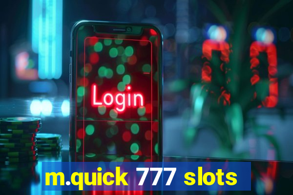 m.quick 777 slots